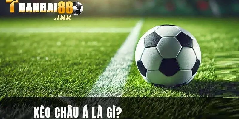 Kèo châu Á là gì
