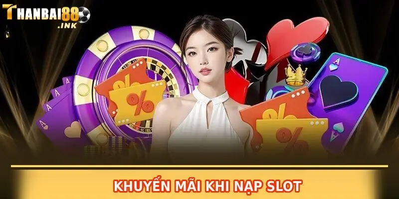 Khuyến mãi khi nạp slot