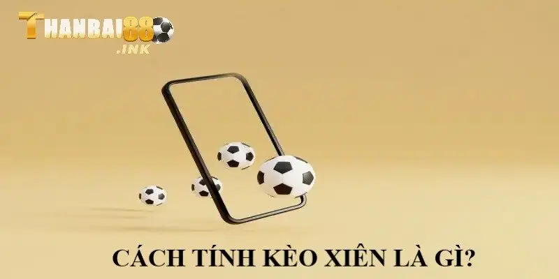 Phương thức tính tiền thắng của kèo xiên 